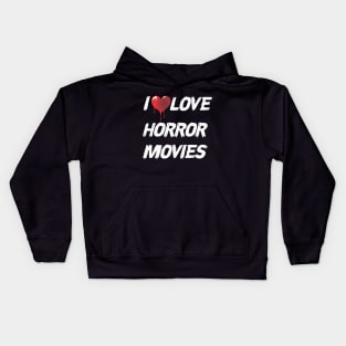 I Love Horror Movies Kids Hoodie